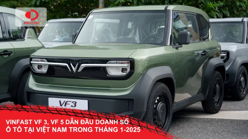 VinFast VF 3, VF 5 Dẫn Đầu Doanh Số Ô Tô Tại Việt Nam Trong Tháng 1-2025