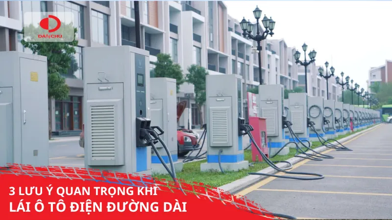3 Lưu ý quan trọng khi lái ô tô điện đường dài