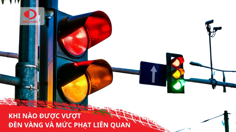 Khi nào được vượt đèn vàng và mức phạt liên quan