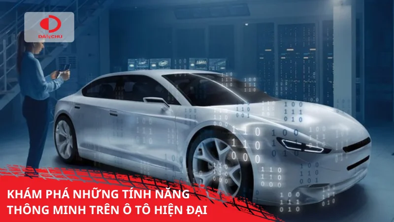 Khám phá những tính năng thông minh trên ô tô hiện đại