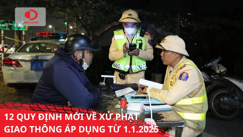 12 Quy định mới về xử phạt giao thông được áp dụng từ 01/01/2025