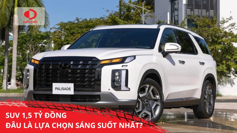 SUV 1,5 tỷ đồng đâu là lựa chọn sáng suốt nhất?
