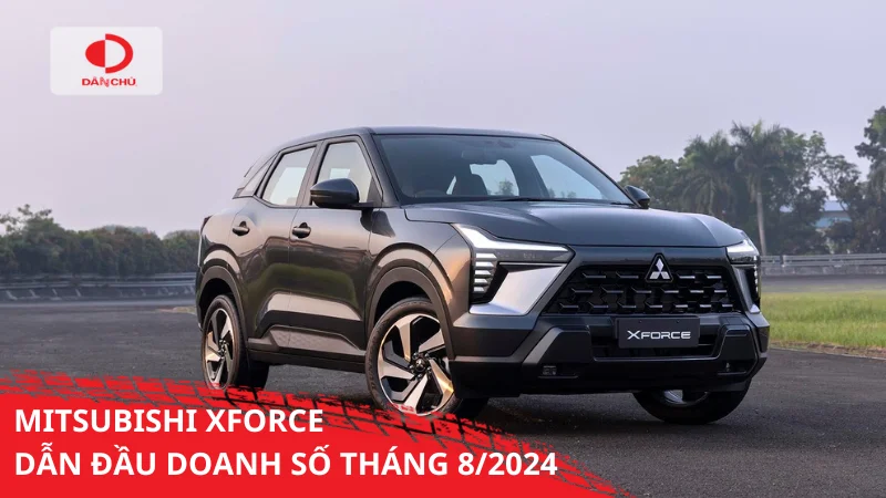 Mitsubishi Xforce dẫn đầu doanh số tháng 8.2024