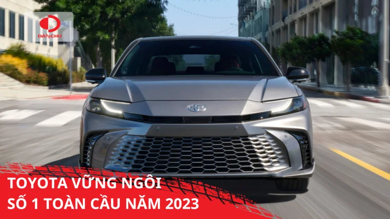 TOYOTA VỮNG NGÔI SỐ 1 TOÀN CẦU TRONG NĂM 2023